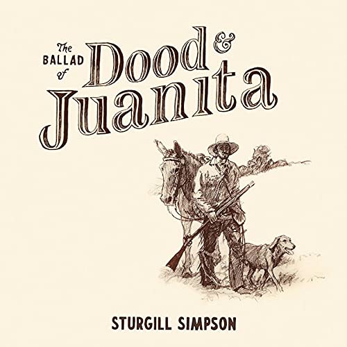 Sturgill Simpson Ballad of Dood & Juanita Indie Exclusive Pressed on Natural Vinyl LP