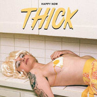 Thick Happy Now Pressed on Limited Edition Clear Yellow Vinyl LP