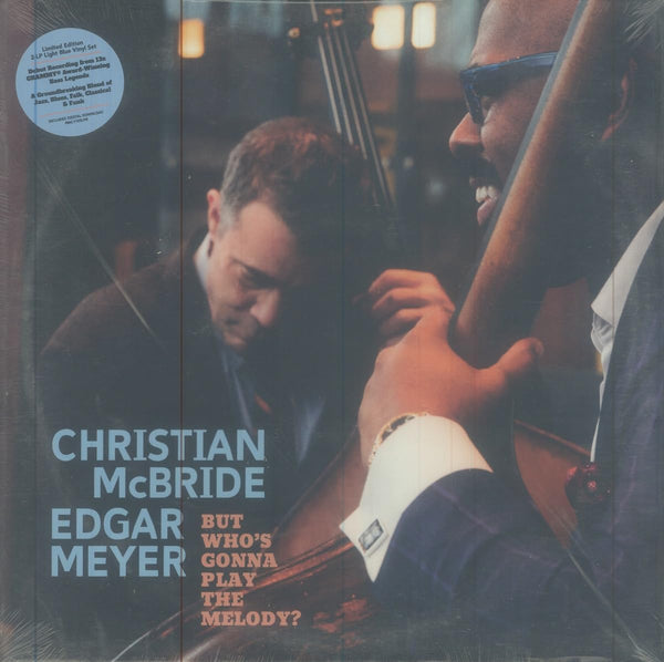 Christian McBride & Edgar Meyer But Who’s Gonna Play The Melody? (RSD '24)Includes Download Pressed on Limited Edition Light Blue Vinyl 2 LP Set