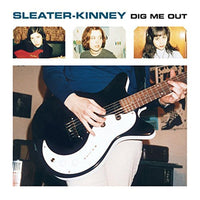 Sleater-Kinney Dig Me Out LP