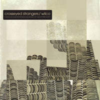 Wilco Crosseyed Strangers: An Alternate Yankee Hotel Foxtrot RSD Exclusive LP