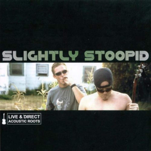 Slightly Stoopid Live & Direct: Acoustic Roots LP