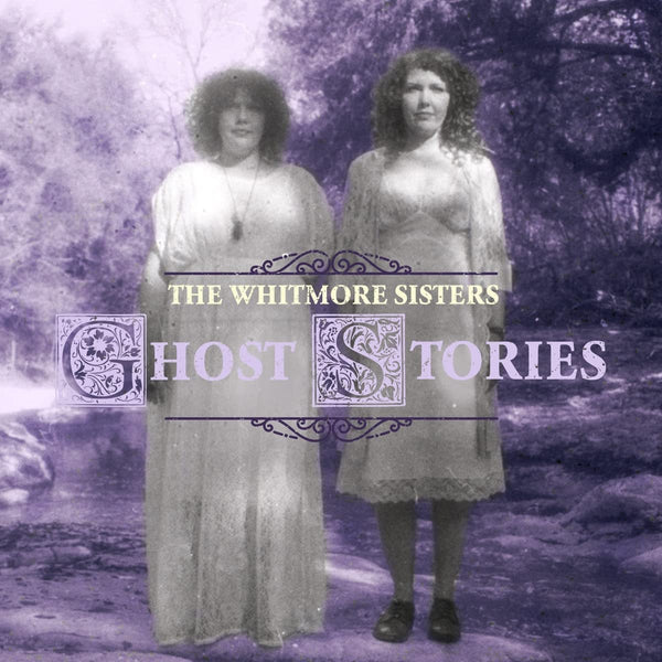 The Whitmore Sisters Ghost Stories Debut Album Includes Download Code Pressed on Limited Edition White & Purple Vinyl LP