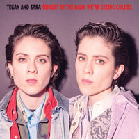 Tegan and Sara Tonight In The Dark We're Seeing Colors RSD Exclusive Pressed on Limited Edition Purple Splatter Vinyl LP