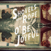 Shovels & Rope O Be Joyful LP