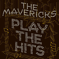 The Mavericks Play The Hits Includes Download Pressed on 180 Gram Black Vinyl LP