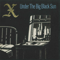 X - Under The Big Black Sun Includes Download LP