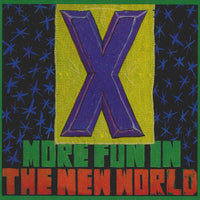 X - More Fun In The New World Includes Download LP