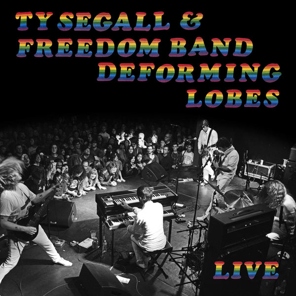 Ty Segall & Freedom Band Deforming Lobes: Live LP