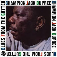 Champion Jack Dupree Blues from the Gutter Limited Edition of 750 Individually Numbered Copies (Number 536) Pressed on 180 Gram Audiophile Gold Colored Vinyl LP