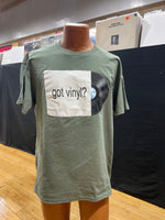 Wax Xtatic "Got Vinyl?" T-Shirt Available in 2 Colors